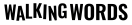 WalkingWordsProductions